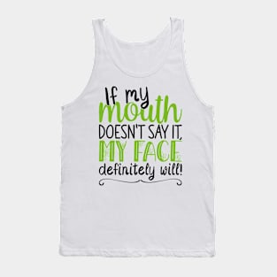 If My Mouth Doesnt Say It | Black and Green Text Womens Funny Tank Top